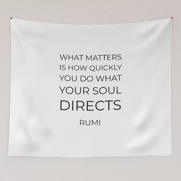 Item preview, What matters is how quickly you do what your soul directs  - Rumi quotes designed and sold by Inspirationmotivation.