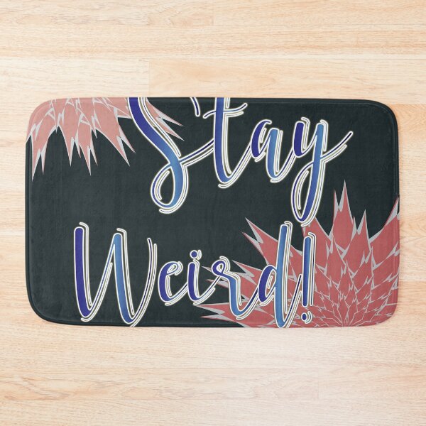 Item preview, Stay Weird designed and sold by RoxanneG.