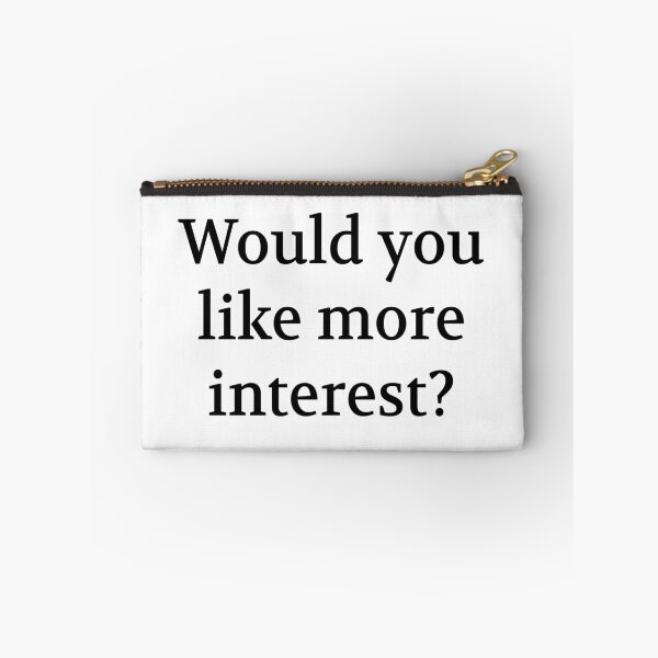 Item preview, Bullwit! funny money apparel and accessories - "Would you like more interest?" designed and sold by Bullwit!.