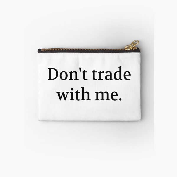 Item preview, Bullwit! funny money apparel and accessories - "Don't trade with me" designed and sold by Bullwit!.