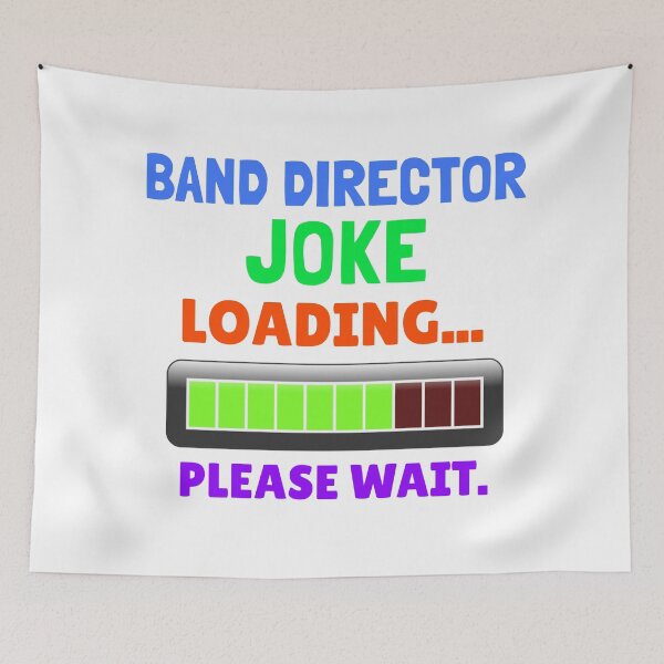 Item preview, Band Director Joke ... Loading designed and sold by BandMomDesigns.