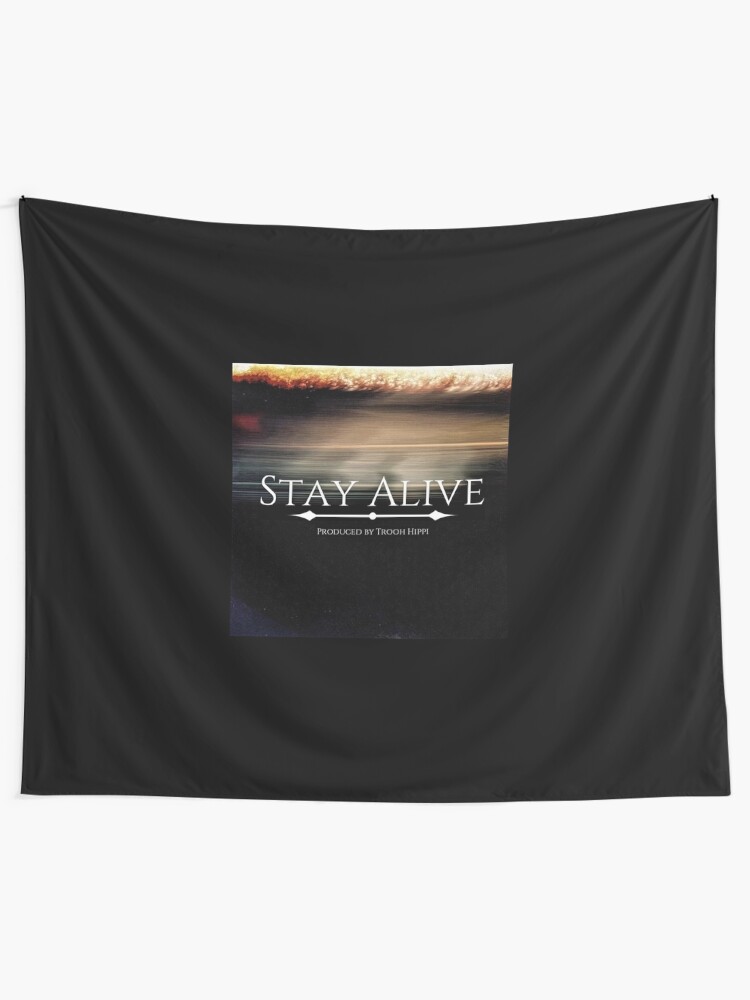 Alternate view of Stay Alive Tapestry