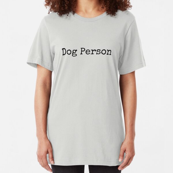 Dog Person Slim Fit T-Shirt