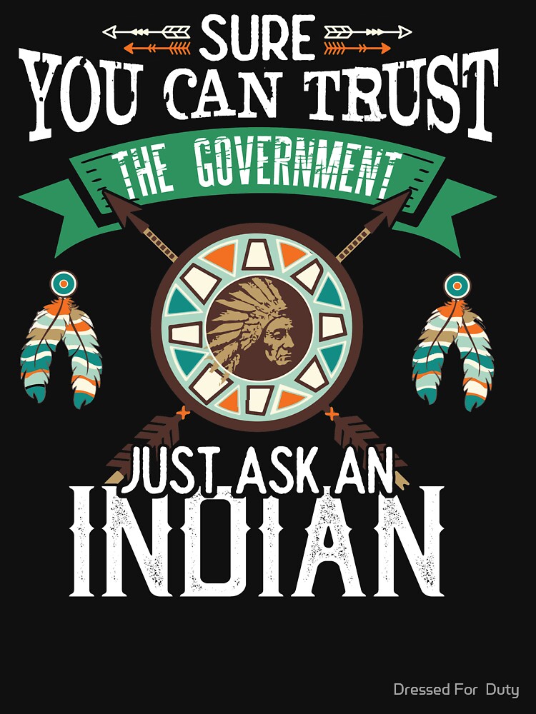  Native American dont Trust Government Anti Government T-Shirt :  Clothing, Shoes & Jewelry