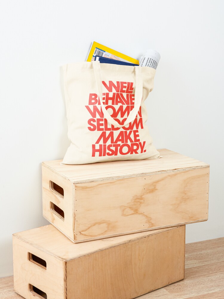 Alternate view of Well Behaved Women Seldom Make History (Pink & Red Version) Tote Bag