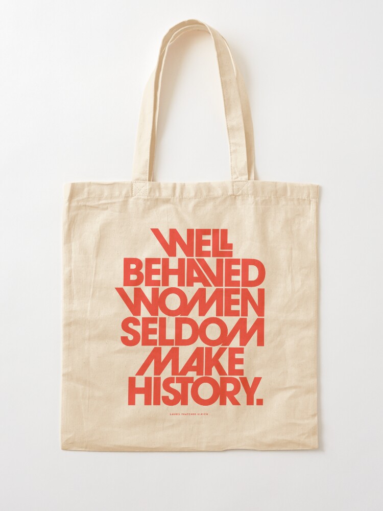 Alternate view of Well Behaved Women Seldom Make History (Pink & Red Version) Tote Bag
