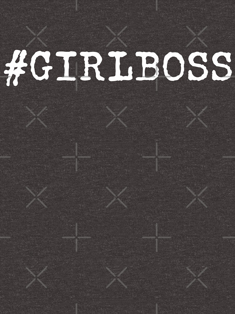 "GIRLBOSS HASHTAG GIRL BOSS TEXT DESIGN" Tshirt by ABdigitaldesign