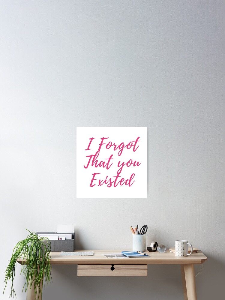 I Forgot That You Existed Taylor Swift Lover Album Lyrics Pink Poster