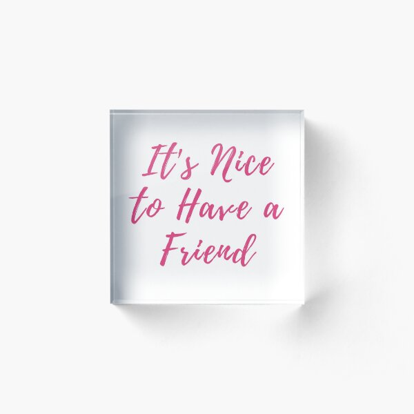 Its Nice to Have a Friend Taylor Swift Lover Album lyrics pink Acrylic Block