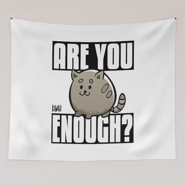 Item preview, Are You Cat Enough? Kawaii Lovable Cute Adorable Cartoon Cat designed and sold by ProjectX23.
