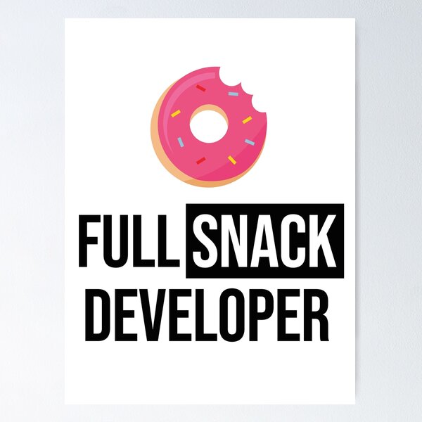 Artikel-Vorschau von Full-Stack-Entwickler – Full-Snack-Entwickler, designt und verkauft von sweetlord.