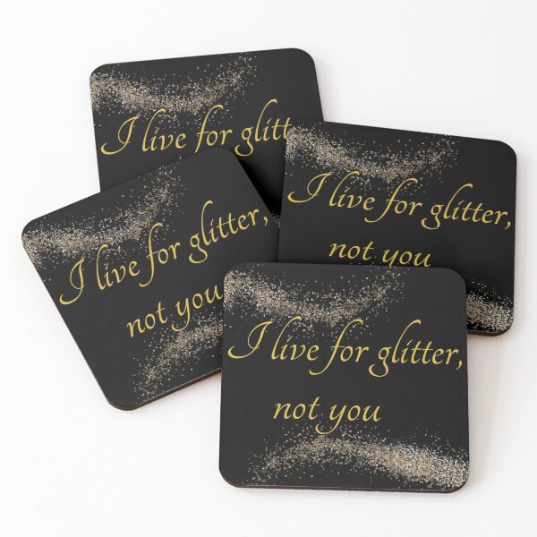 Item preview, I live for glitter, not you designed and sold by TizianaDF.