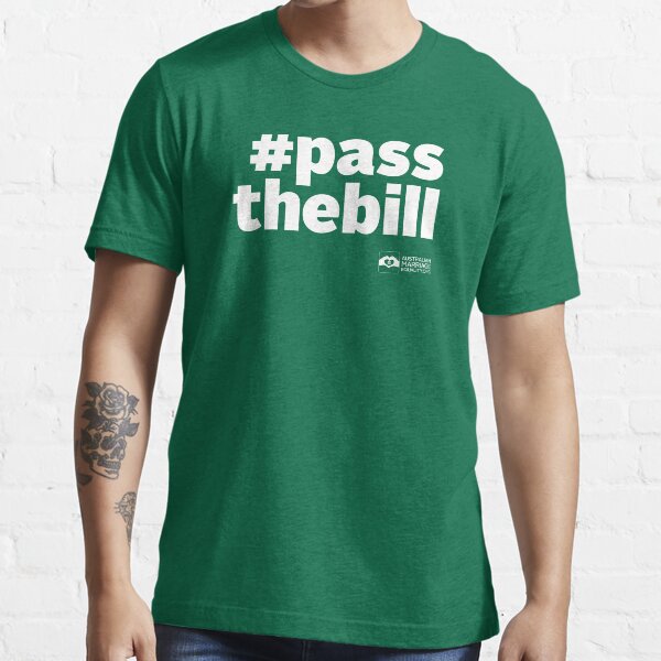 # Pass The Bill (white text) Essential T-Shirt