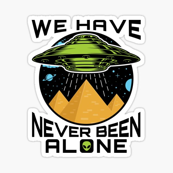 We Have Never Been Alone Sticker