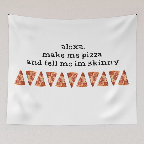 Item preview, Alexa, Make Me Pizza & Tell Me Im Skinny designed and sold by DataDumb.