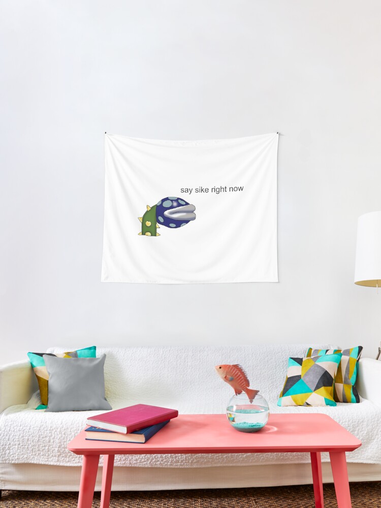 Say Sike Right Now Meme Tapestry By Barnyardy Redbubble
