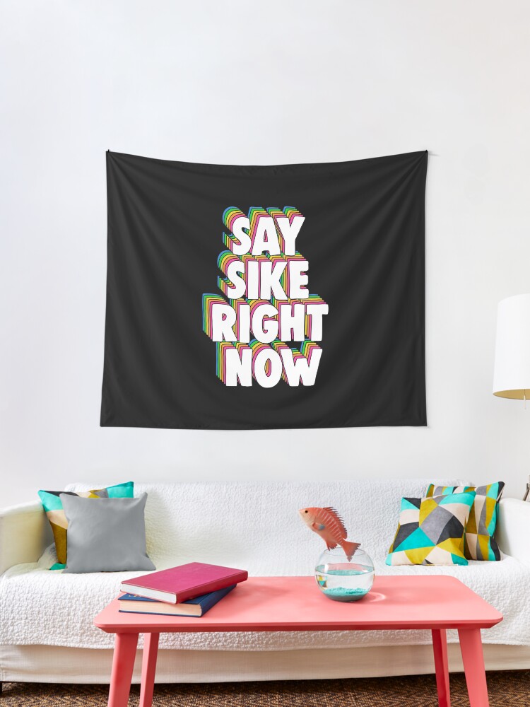Say Sike Right Now Meme Tapestry By Barnyardy Redbubble