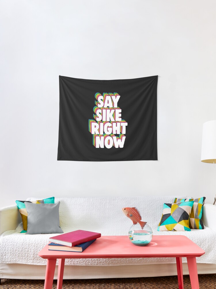 Say Sike Right Now Meme Tapestry By Barnyardy Redbubble