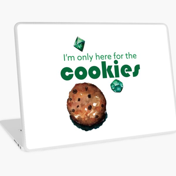 I'm only here for the cookies and dice Laptop Skin