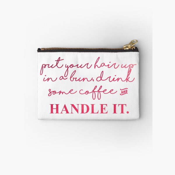 Item preview, Put Your Hair Up In A Bun, Drink Some Coffee And Handle It, Boss Lady Motivation Quote designed and sold by hollanov98.