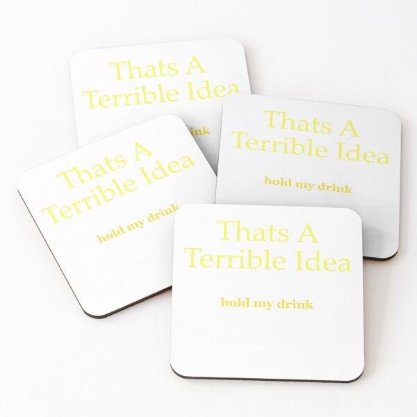 Item preview, Thats a terrible idea, hold my drink designed and sold by TropicalOutlet.