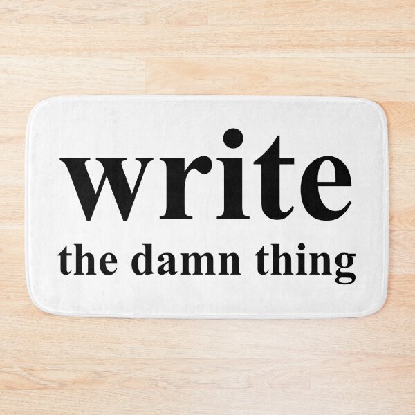 Item preview, Write the damn thing designed and sold by hollanov98.