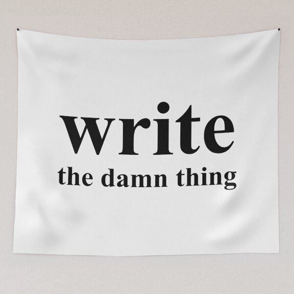 Item preview, Write the damn thing designed and sold by hollanov98.