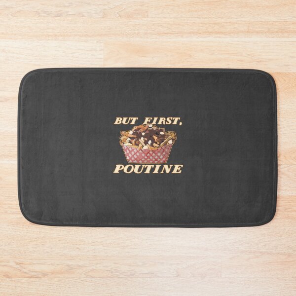 Item preview, BUT FIRST, POUTINE designed and sold by Salt & Keep.