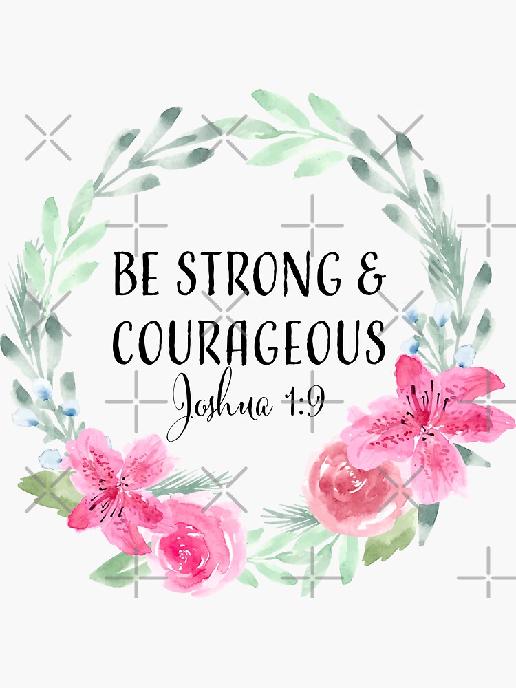 Be strong and Courageous by Harpleydesign