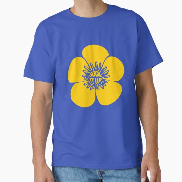 Suck It Up Buttercup Classic T-Shirt