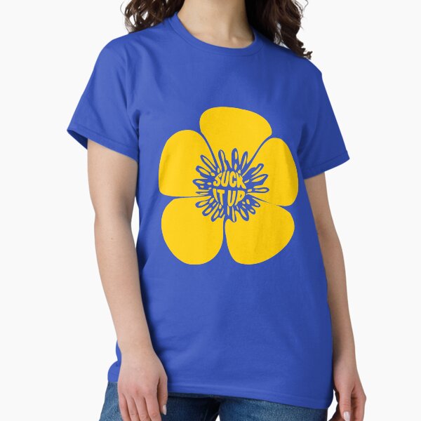 Suck It Up Buttercup Classic T-Shirt