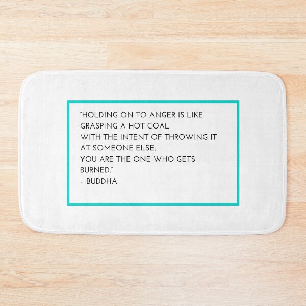Item preview, “HOLDING ON TO ANGER IS LIKE GRASPING A HOT COAL WITH THE INTENT OF THROWING IT  AT SOMEONE ELSE;  YOU ARE THE ONE WHO GETS BURNED.”  – BUDDHA designed and sold by Inspirationmotivation.