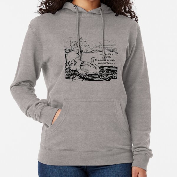 Stop Looking to Animated Children's Movies for Historical Accuracy Lightweight Hoodie