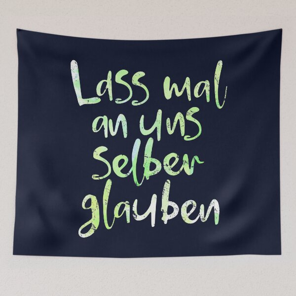 Artikelvorschau, Lass mal an uns selber glauben entworfen und verkauft von RAWWR.