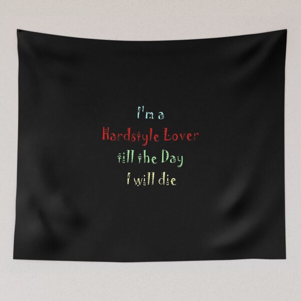 Item preview, I'm a Hardstyle Lover till the Day designed and sold by Tig3rE.