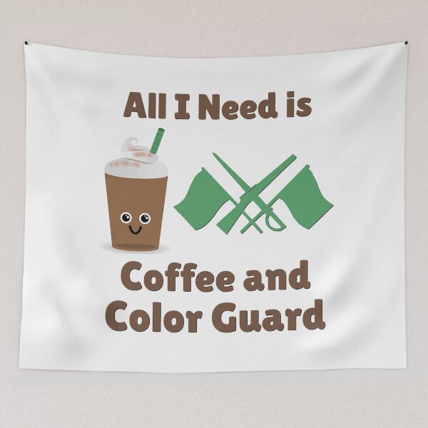 Item preview, All I Need Is Coffee and Color Guard designed and sold by BandMomDesigns.