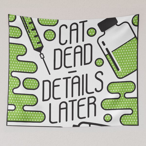 Item preview, Cat Dead. Details Later. designed and sold by AntScribbles.