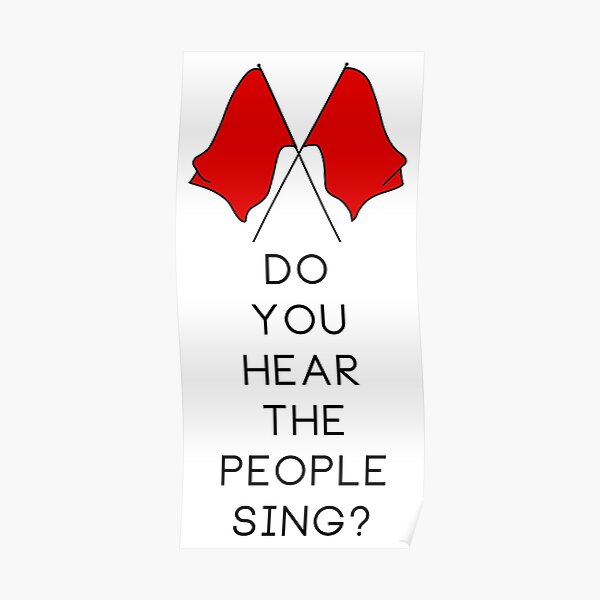 Do You Hear The People Sing Posters Redbubble