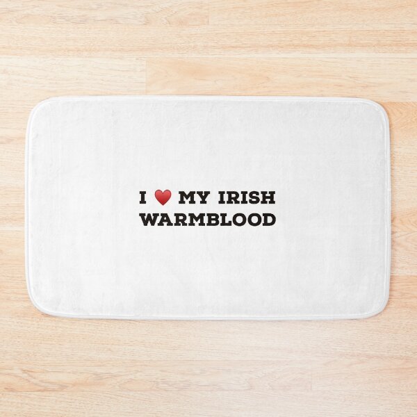 Item preview, I Love My Irish Warmblood designed and sold by Yviemakes.