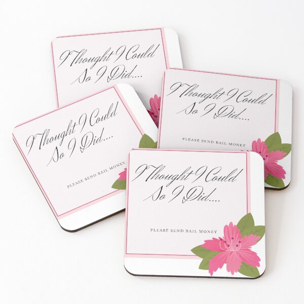 Item preview, I Thought I could So I Did...Please Send Bail Money - Flowers designed and sold by JenBoyte.