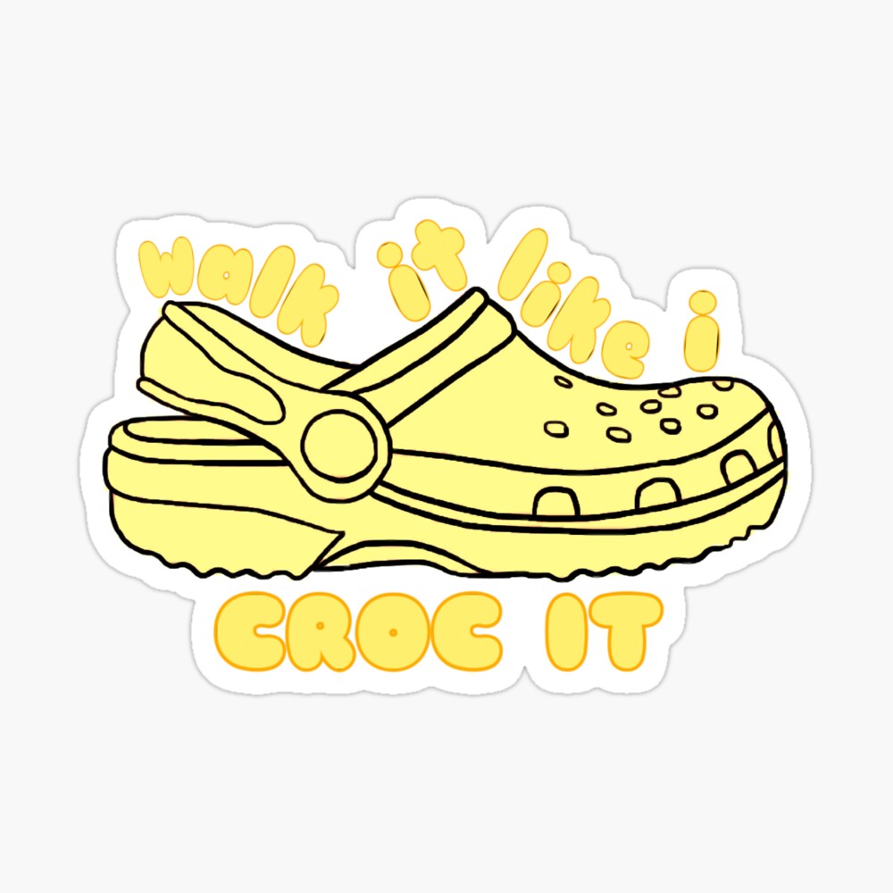 walk it like i croc it sticker