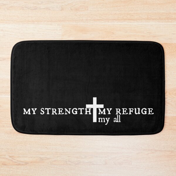 Item preview, My Strength, My Refuge, My all designed and sold by TheKingdomAttic.