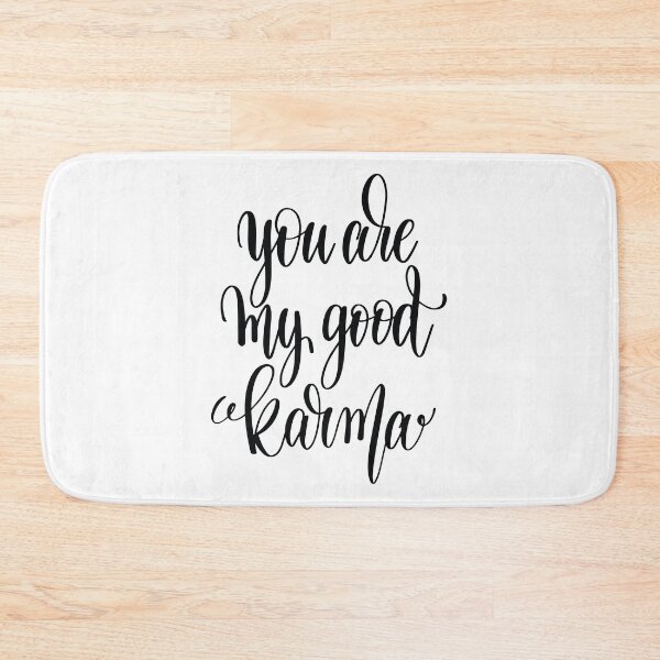 Item preview, You Are My Good Karma Inspirational Quotes designed and sold by ProjectX23.
