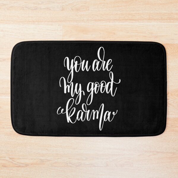 Item preview, You Are My Good Karma Inspirational Quotes designed and sold by ProjectX23.