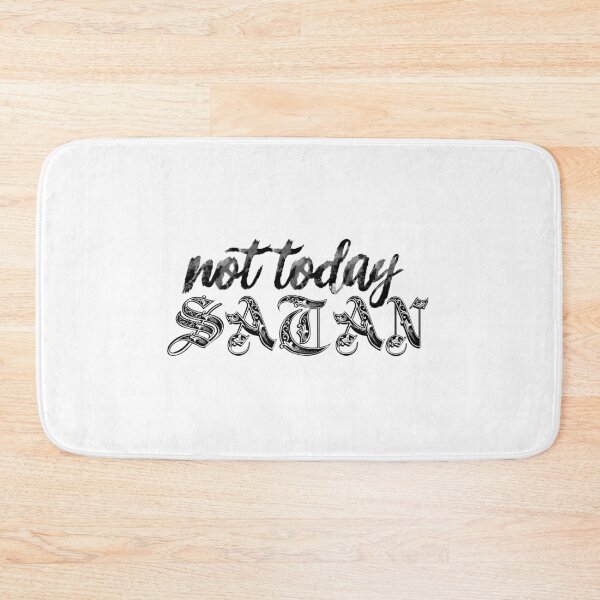 Item preview, Not today, Satan designed and sold by epinephrine.