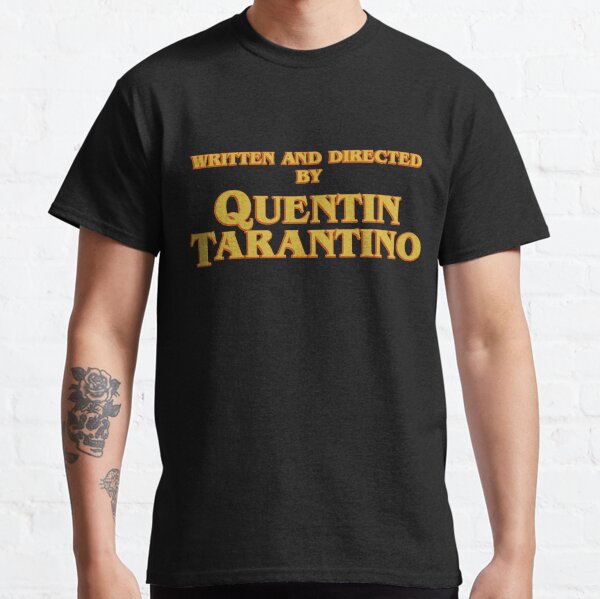 Ecrit et réalisé par Quentin Tarantino T-shirt classique