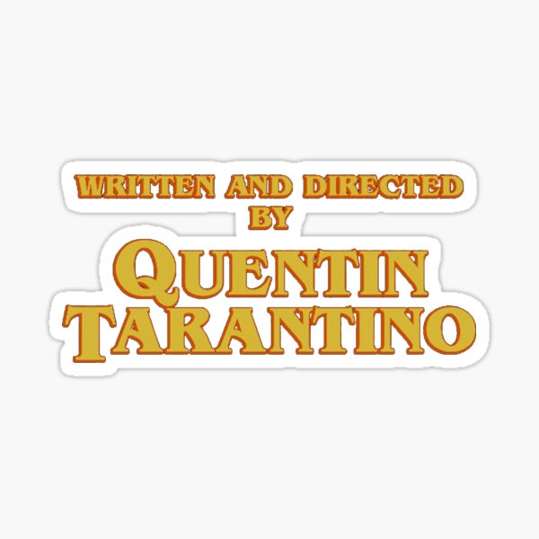 Written and Directed by Quentin Tarantino Sticker
