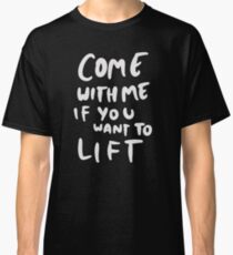 come with me if you want to lift t shirt