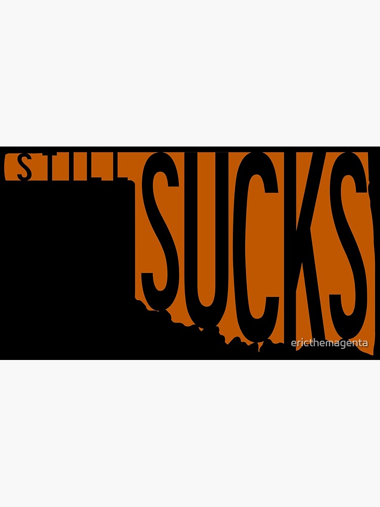 Disover Oklahoma Still Sucks State Map Burnt Orange Premium Matte Vertical Poster