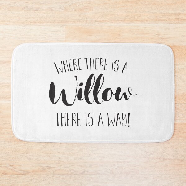 Item preview, Where there is a WILLOW there is a way! designed and sold by jazzydevil.